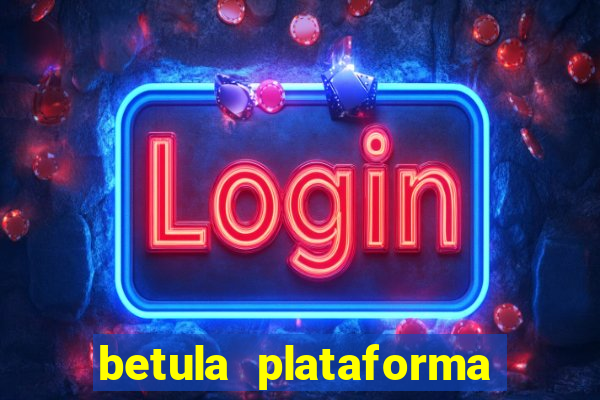 betula plataforma de jogos